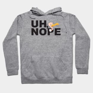 Uh, Nope! Hoodie